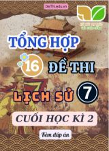 Tổng hợp 16 Đề thi Lịch sử 7 sách Kết Nối Tri Thức cuối Kì 2 (Kèm đáp án)